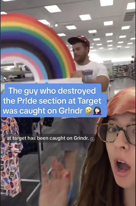girl - The guy who destroyed the Pride section at Target was caught on Grindr at target has been caught on Grindr.